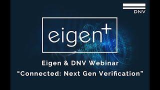 Eigen TV: DNV & Eigen - Connected Next Gen Verification Webinar