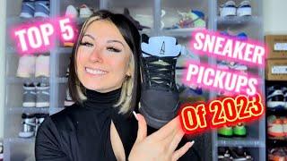 TOP 5 FAVORITE SNEAKER PICKUPS of 2023 