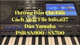 Cách Xuất File Info.n27 Cho Đàn Yamaha PSR SX900 / SX700 - Vila Tran