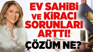 Ev Sahibi- Kiracı Davalarında Artış l Ayşe Fügen Arda