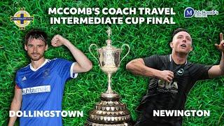 McComb's Coach Travel Intermediate Cup FINAL - Dollingstown vs. Newington