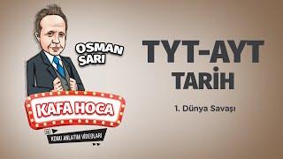 TYT-AYT Tarih Ders #34 1. Dünya Savaşı - Osman Sarı