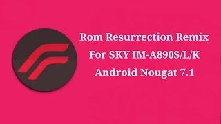 Rom Resurrection Remix For Sky A890S/L/K Nougat 7.1 | Pantech Vega Secret Note