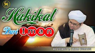 Hakikat Dari Iman - Al Ustadz H. Ilham Humaidi