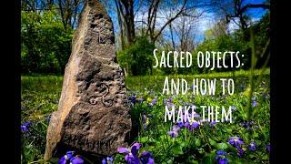 Sacred Objects: and How to Make Them