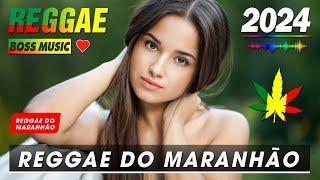 REGGAE INTERNACIONAL 2024 - As Melhores Do Reggae Do Maranhão - REGGAE REMIX 2024