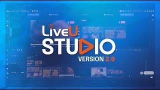 LiveU Studio - Version 2.0 Demo | What's New?