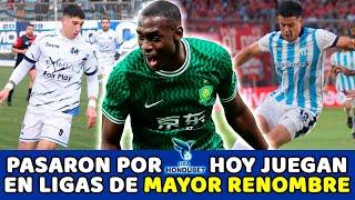  Pasaron por la LIGA NACIONAL DE HONDURAS y hoy juegan en LIGAS de MAYOR RENOMBRE 