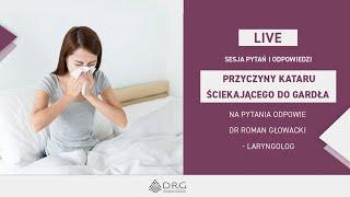 Przyczyny kataru ściekającego do gardła - Dr Roman Głowacki - Live z grupy | 14.06.2022 |