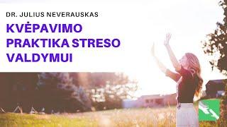 Meditacinio, relaksacinio ir vaizduote sustiprinto kvėpavimo praktika streso valdymui