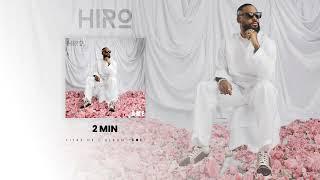 Hiro - 2 Min (Vidéo Lyrics)