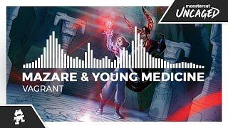 Mazare & Young Medicine - Vagrant [Monstercat Release]