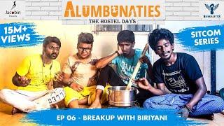 Alumbunaties - Ep 06 Breakup with Biriyani - Sitcom Series | Tamil web series- With Eng Subs