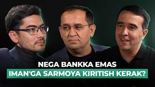 IMAN'GA QANCHALIK ISHONSA BO'LADI? | NEGA BANKKA EMAS IMANGA SARMOYA KIRITISH KERAK? | IMAN HALOLMI?