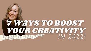 7 Ways to Boost Your Creativity | Brooklynn Langston