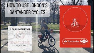 HOW TO USE LONDON’S SANTANDER CYCLES // LEARN WITH LYNN AT BOWRAY DESIGN