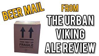 Beer mail - Another unboxing and more reviews coming @urbanvikingalereview