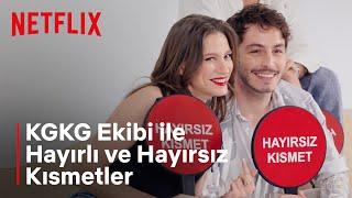 Kimler Geldi Kimler Geçti Ekibi | Hayırlı ve Hayırsız Kısmetler | Netflix