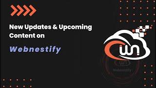  Exciting Updates for Webnestify Channel! 