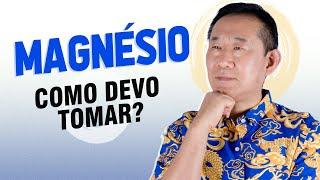 COMO TOMAR MAGNÉSIO CORRETAMENTE | Dr. Peter Liu