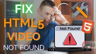 Fix: HTML5 video not found | Candid.Technology