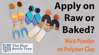 Do you apply mica powder before or after baking polymer clay? - The Blue Bottle Tree