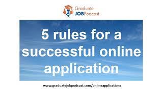 5 rules for a successful online application - Graduate Job Podcast 104