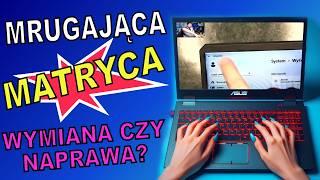 Laptop Asus TUF Gaming - problemy z mrugającą matrycą i cieniami - naprawa czy wymiana?