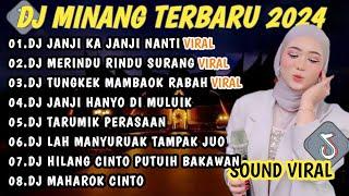 DJ MINANG TERBARU 2024 FULL BASS | VIRAL TIKTOK JANJI KA JANJI NANTI || MERINDU RINDU SURANG