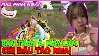 Tik Tok Free Fire | Full phim ngắn: ''Bạn thân à. Mày làm chị dâu tao nha'' | Mèo Sợ Yêu