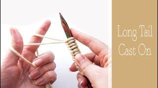 How to CAST ON Stitches in Knitting | Long Tail Cast On Method | Lesson for Beginners