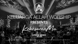 KEBESARANMU (VIDEO LYRIC KA WORSHIP - OFFICIAL)