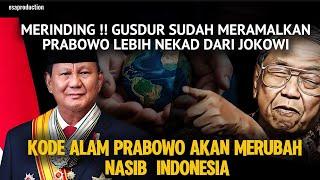 MERINDING GUSDUR SUDAH MERAMALKAN !! SEBUAH KODE ALAM PRABOWO AKAN MERUBAH NASIB INDONESIA