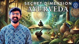 The Secret Dimensions of Ayurveda - Very Few People Know.. Session Dr Unni Nilanjan