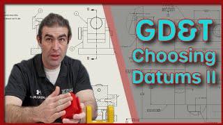 GD&T Choosing Datums II