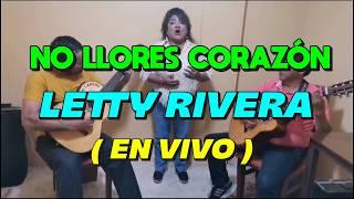 NO LLORES CORAZÓN (Letty Rivera feat Trio Cadena)FV PRODUCCIONES HD FILMS