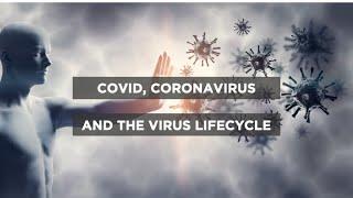 Evo-Ed: COVID, Coronavirus, and the Virus Lifecycle