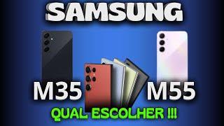 QUAL ESCOLHER SAMSUNG M35 OU M55 - PRINCIPAL DIFERENÇA