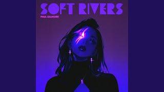 Soft Rivers