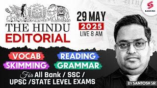 The Hindu Editorial Analysis | 29 May 2025 | Vocabulary, Reading, Grammar, Skimming | Santosh Sir