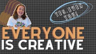 Everyone Is Creative (even YOU!) | Brooklynn Langston