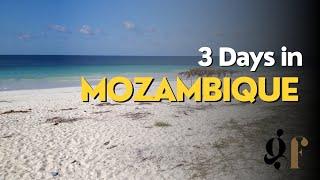 Mozambique in 72 Hours | How to Spend 3 days in Mozambique | Things to do