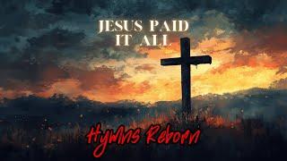 WORDS OF LIFE - Hymns Reborn  Jesus Paid it All (I Hear the Saviour Say) | Christian Rock