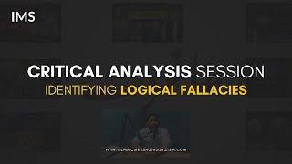 Identifying Logical Fallacies | Critical Analysis Session | Islamic Messaging System