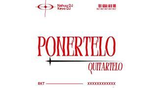 PONERTELO , QUITARTELO RKT - ( Nahuu DJ Ft Kevo DJ )