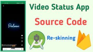 Video Status App Source Code | Firebase Video status App Source Code | App Re-skinning tutorial