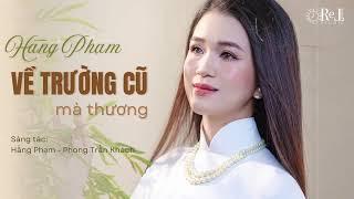 Về Trường Cũ Mà Thương | Sáng tác Hằng Phạm PTK | Retimes Studio