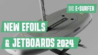 New eFoils & Jet Boards 2024