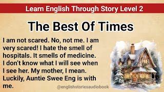 Learn English Through Story Level 2 | Graded Reader Level 2 | English Story| The Best Of Times