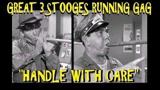 Great 3 Stooges Running Gag: "Handle With Care"